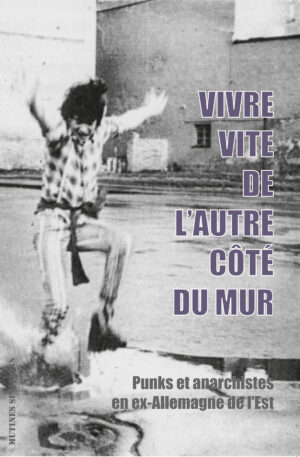 Vivre vite de l'autre côté du mur
